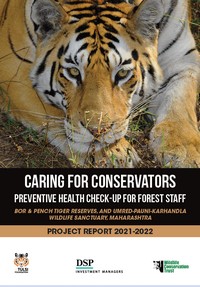 As part of WCT’s vision to improve the working conditions for the forest staff, preventive health checkups were conducted under the ‘Caring for Conservators’ programme between October 4-7, 2021, at Umred-Pauni-Karhandla Wildlife Sanctuary (UPKWLS) and Bor Tiger Reserve (BTR), and between December 4-11, 2021, at Pench Tiger Reserve, Maharashtra (PTR).